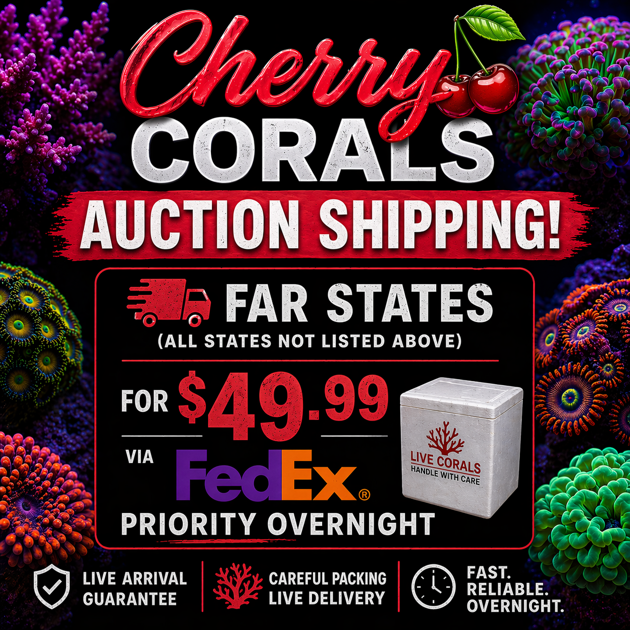 Cherry Corals Auction Shipping - FAR States Only - Your corals arrive the NEXT day!