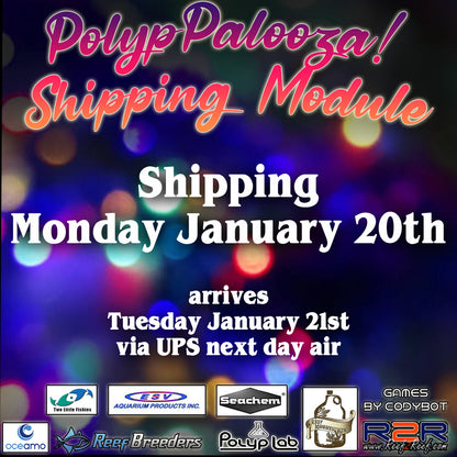 Polyp Palooza Shipping (Distant States)