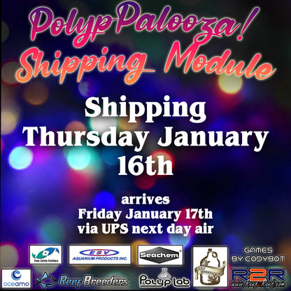 Polyp Palooza Shipping (Distant States)