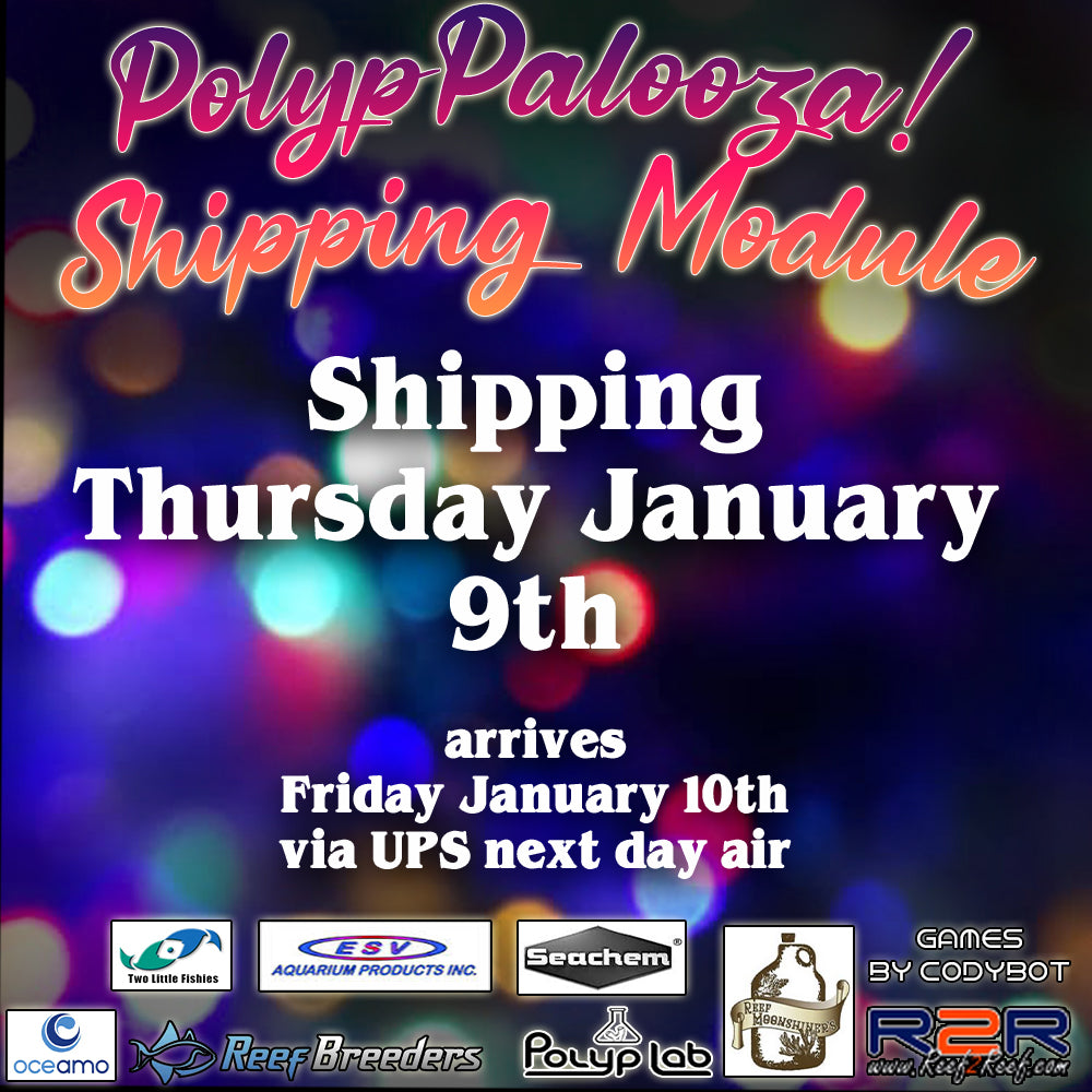 Polyp Palooza Shipping (Distant States)