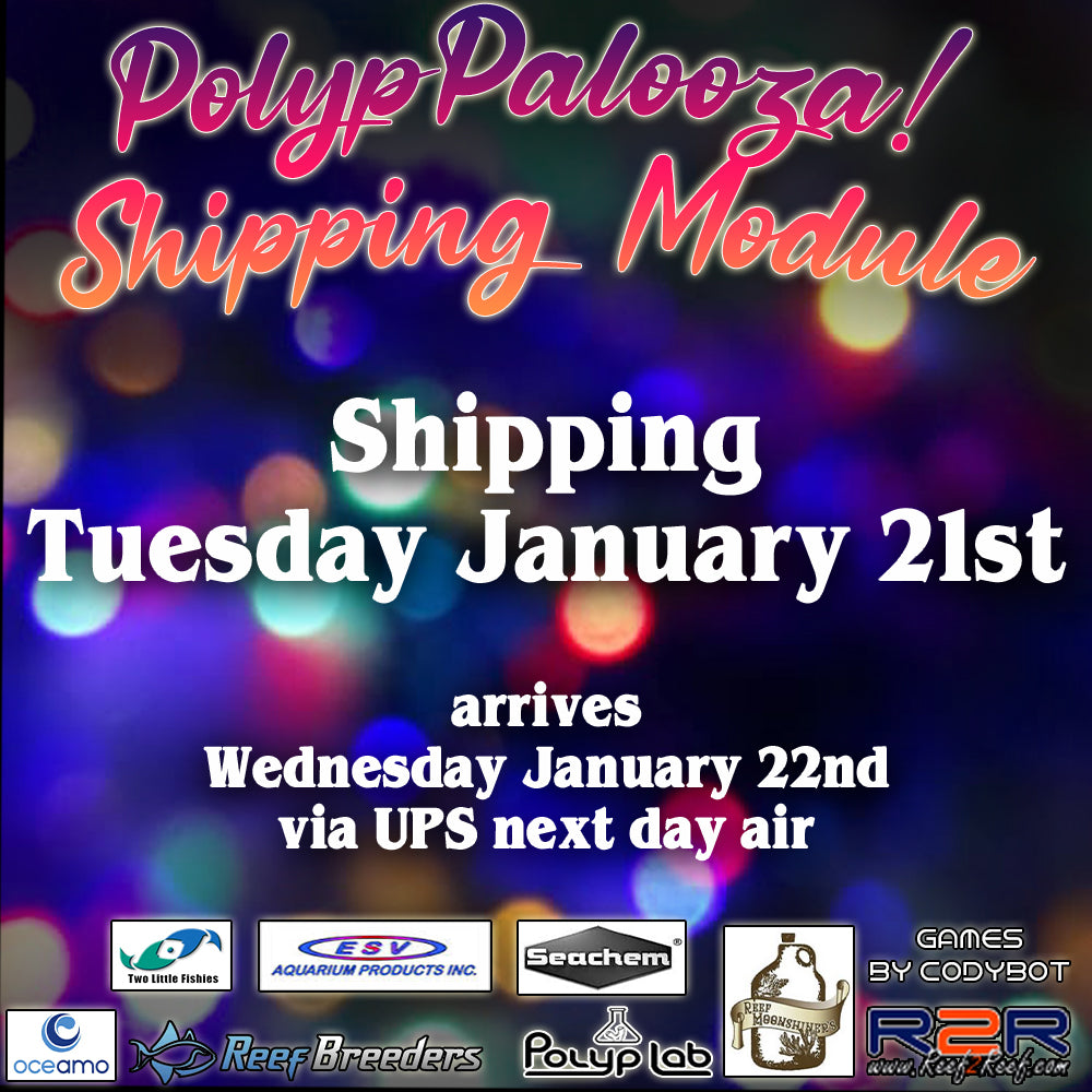 Polyp Palooza Shipping (Distant States)