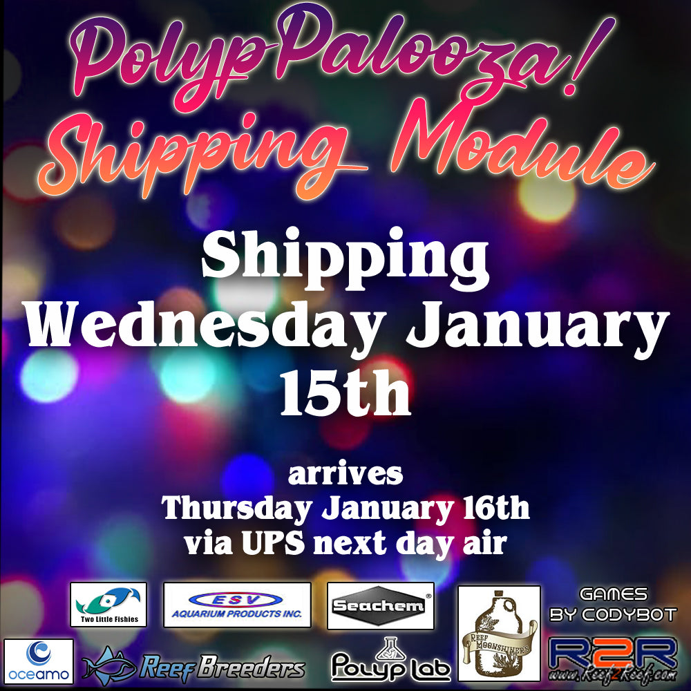 Polyp Palooza Shipping (Distant States)